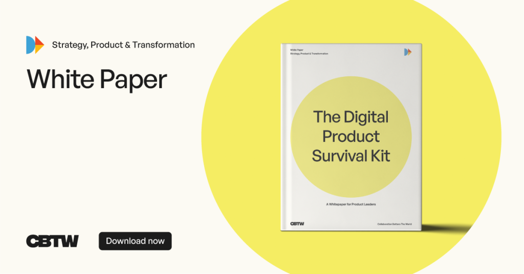 Bright yellow white-paper cover with the title ‘Digital Product Survival Kit’ and a subtitle explaining it provides guidance to keep a product aligned with strategy and performance. The CBTW logo appears at the bottom.